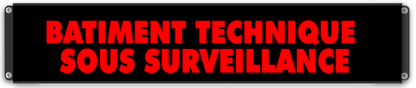 Afficheur lumineux BATIMENT TECHNIQUE SOUS surveillance