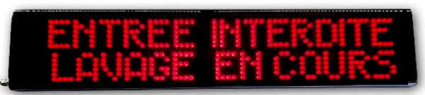 afficheur lumineux etanche entree interdite lavage en cours