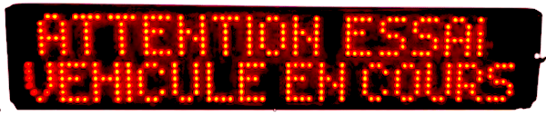 afficheur lumineux etanche attention essai vehicule en cours