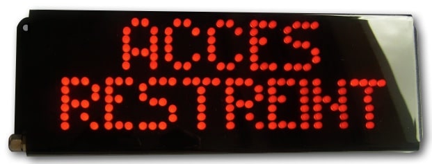 Afficheur lumineux acces restreint