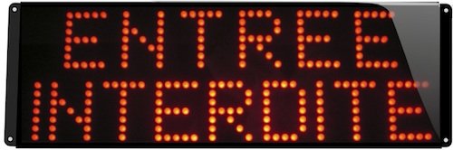 afficheur lumineux entree interdite grand modèle étanche IP65